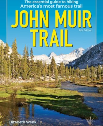 John Muir Trail: The Essential Guide to Hiking America's Most Famous Trail
